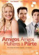 Amigos Amigos Mulheres a Parte